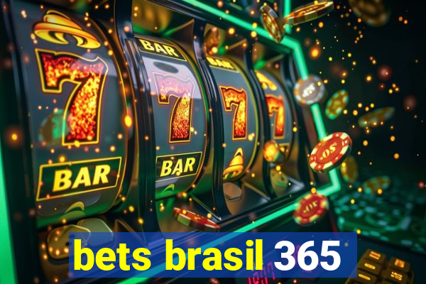 bets brasil 365